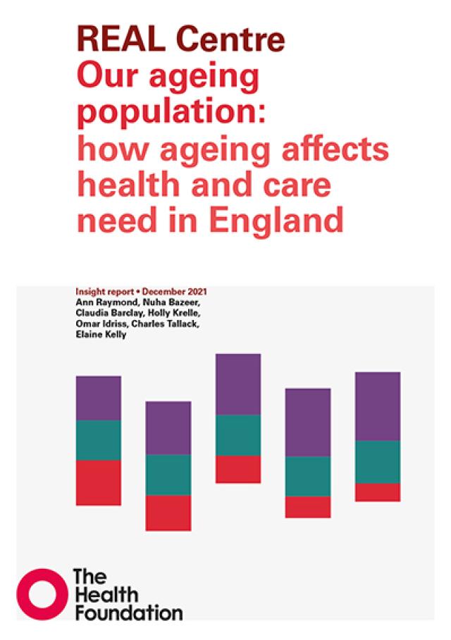 REAL Centre Our ageing population: how ageing affects health and care need in England
