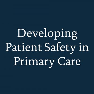 Developing Patient Safety in Primary Care
