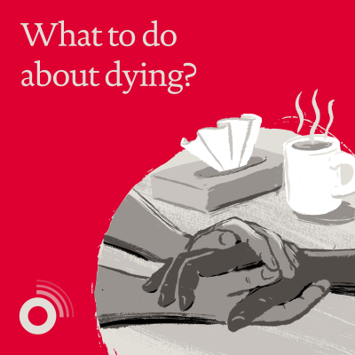 What to do about dying?